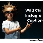 Wild Child Instagram Captions