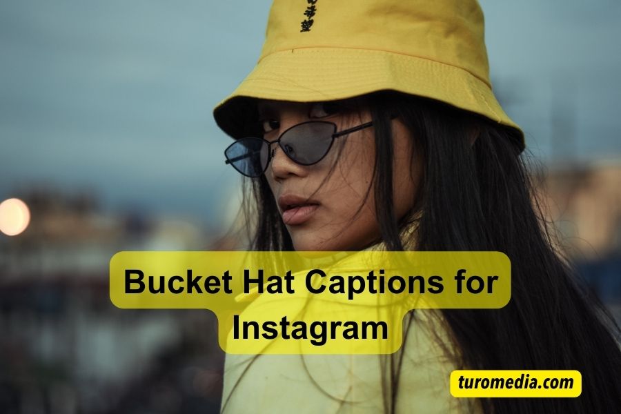 Bucket Hat Captions for Instagram