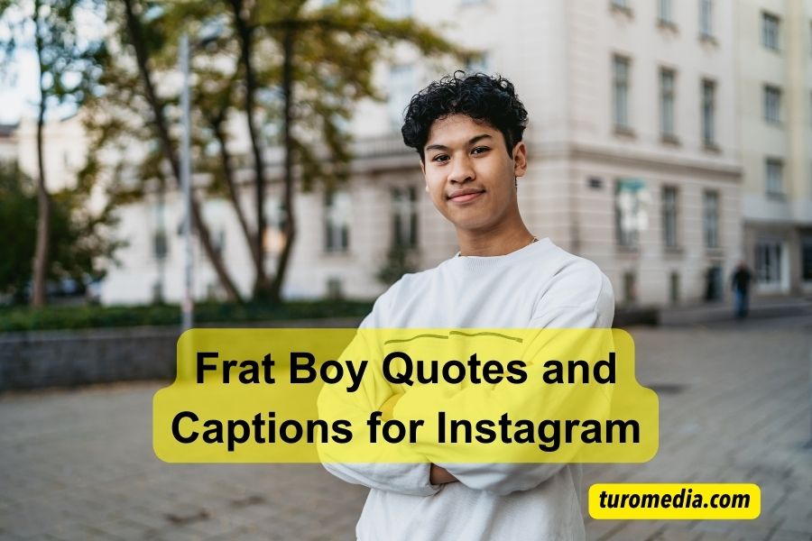 Frat Boy Quotes and Captions for Instagram