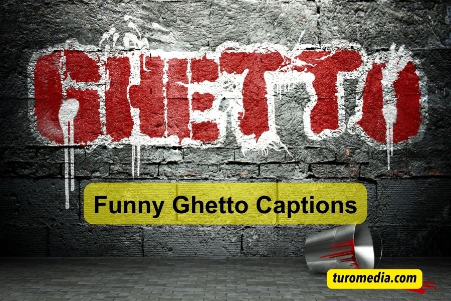 Funny Ghetto Captions