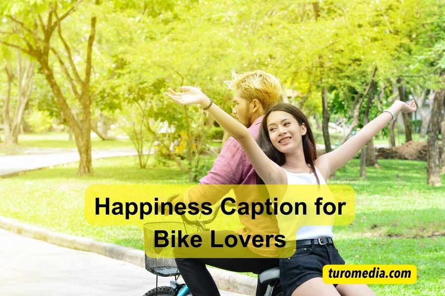Happiness Caption for Bike Lovers
