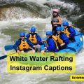 White Water Rafting Instagram Captions