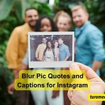 Blur Pic Quotes and Captions for Instagram