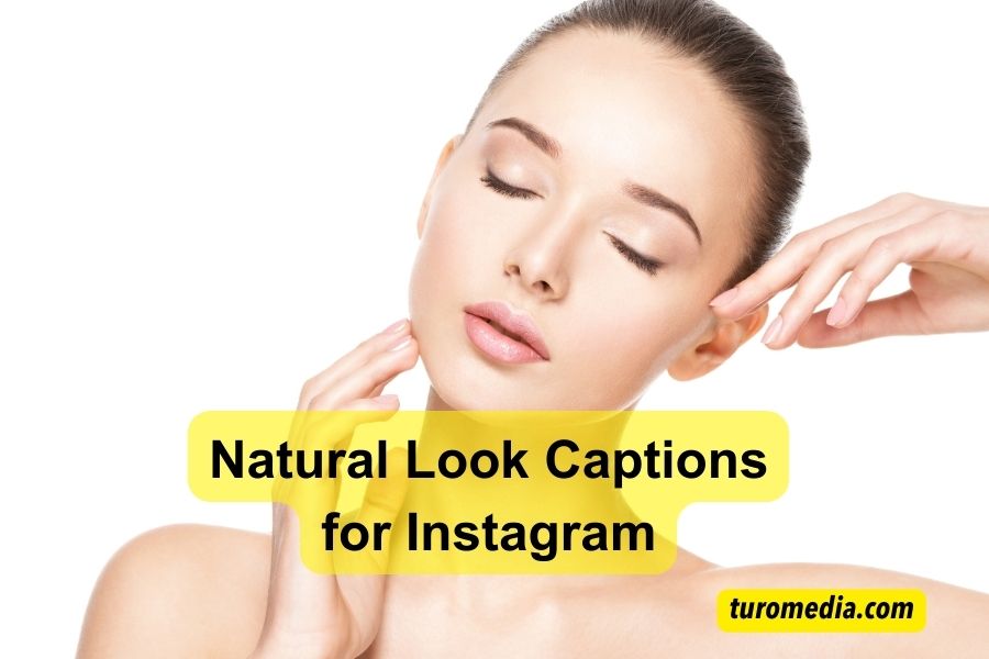 Natural Look Captions for Instagram