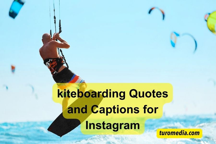 kiteboarding Quotes and Captions for Instagram