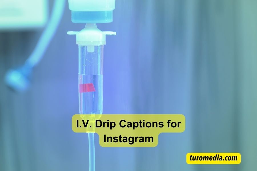 I.V. Drip Captions for Instagram