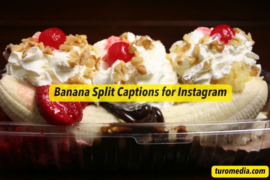 Banana Split Captions for Instagram