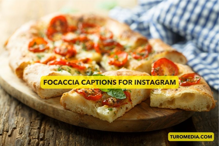 Focaccia Captions for Instagram