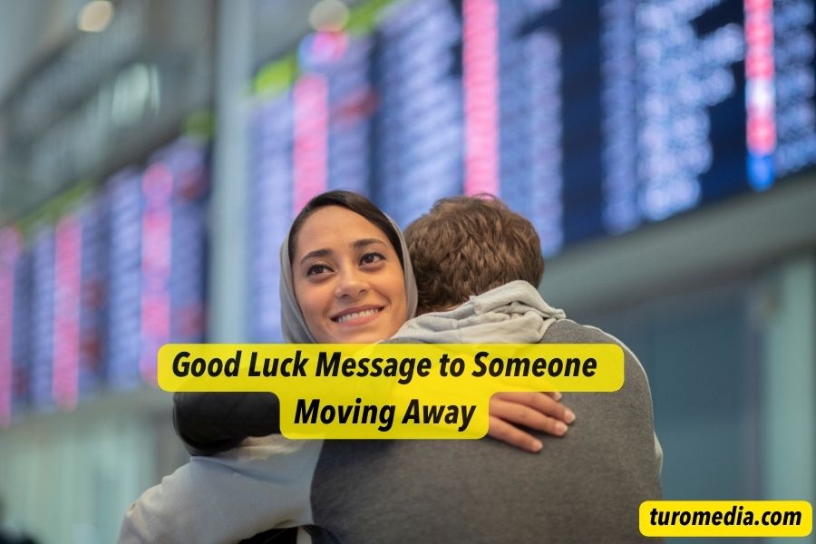 Good Luck Message to Someone Moving Away