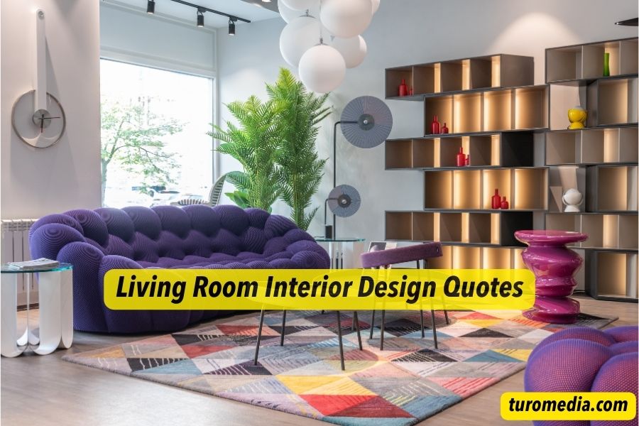 Living Room Interior Design Quotes
